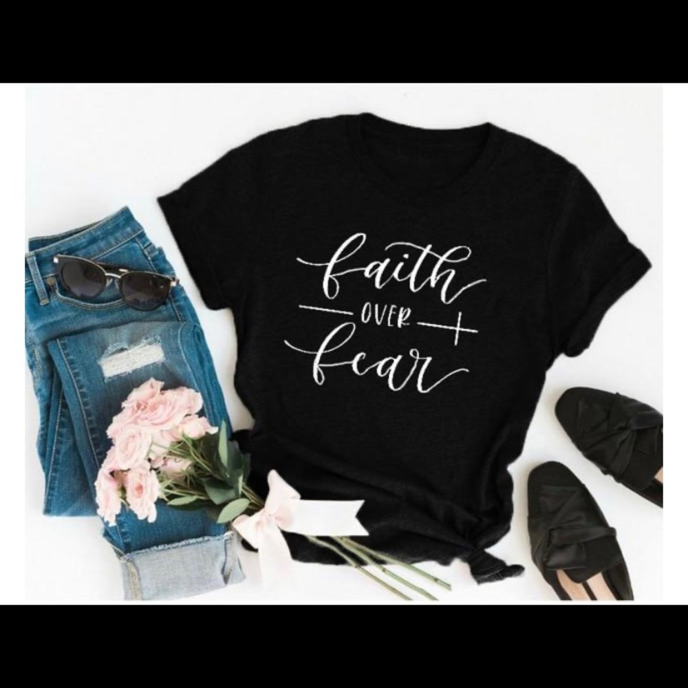 Beautiful T-Shirt For Women Faith over fear